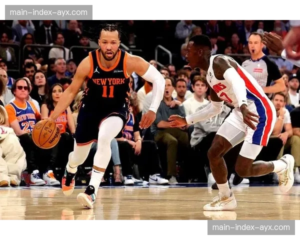 尼克斯活塞比赛，布伦森领导力与康宁汉姆全能表现对决